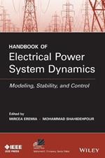 Handbook of Electrical Power System Dynamics: Modeling, Stability, and Control