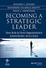 Becoming a Strategic Leader: Your Role in Your Organization's Enduring Success