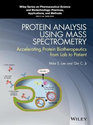 Protein Analysis using Mass Spectrometry: Accelerating Protein Biotherapeutics from Lab to Patient - cover