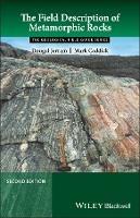 The Field Description of Metamorphic Rocks - Mark Caddick,Dougal Jerram - cover