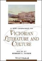 A New Companion to Victorian Literature and Culture