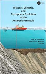 Tectonic, Climatic, and Cryospheric Evolution of the Antarctic Peninsula