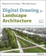 Digital Drawing for Landscape Architecture: Contemporary Techniques and Tools for Digital Representation in Site Design