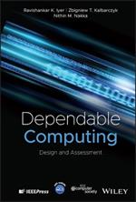 Dependable Computing: Design and Assessment