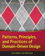 Patterns, Principles, and Practices of Domain-Driven Design