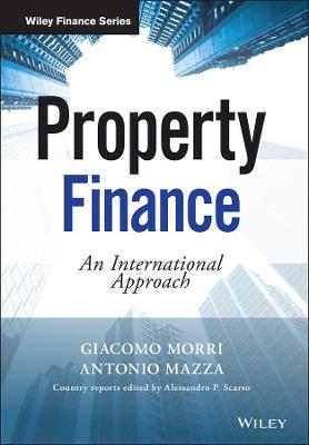 Property Finance: An International Approach - Giacomo Morri,Antonio Mazza - cover