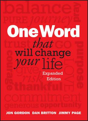 One Word That Will Change Your Life, Expanded Edition - Dan Britton,Jimmy Page,Jon Gordon - cover