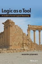 Logic as a Tool: A Guide to Formal Logical Reasoning