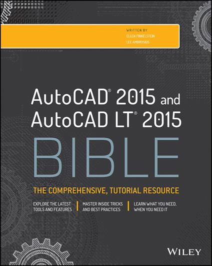 AutoCAD 2015 and AutoCAD LT 2015 Bible - Ellen Finkelstein - Libro in  lingua inglese - John Wiley & Sons Inc - Bible| IBS