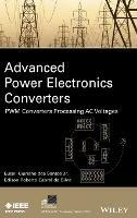 Advanced Power Electronics Converters: PWM Converters Processing AC Voltages