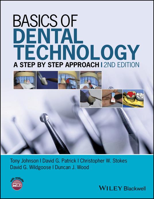 Basics of Dental Technology: A Step by Step Approach - Tony Johnson,David G. Patrick,Christopher W. Stokes - cover