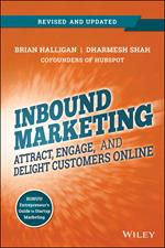 Inbound Marketing, Revised and Updated: Attract, Engage, and Delight Customers Online