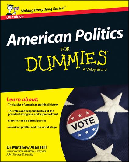 American Politics For Dummies - UK - Matthew Alan Hill - cover