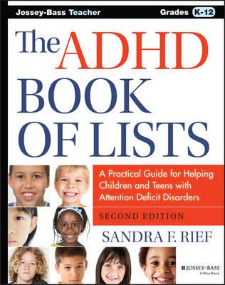 The ADHD Book of Lists: A Practical Guide for Helping Children and Teens with Attention Deficit Disorders - Sandra F. Rief - cover