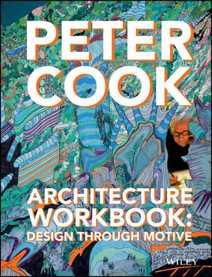 Architecture Workbook: Design through Motive - Peter Cook - cover