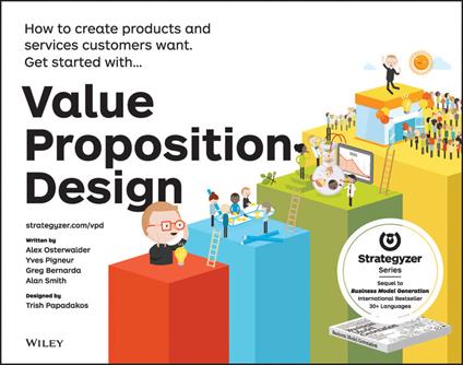 Value Proposition Design: How to Create Products and Services Customers Want - Alexander Osterwalder,Yves Pigneur,Gregory Bernarda - cover