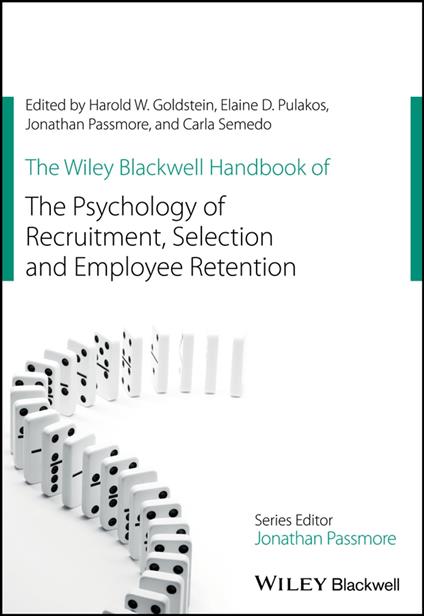 The Wiley Blackwell Handbook of the Psychology of Recruitment, Selection and Employee Retention