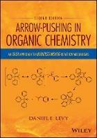 Arrow-Pushing in Organic Chemistry: An Easy Approach to Understanding Reaction Mechanisms - Daniel E. Levy - cover