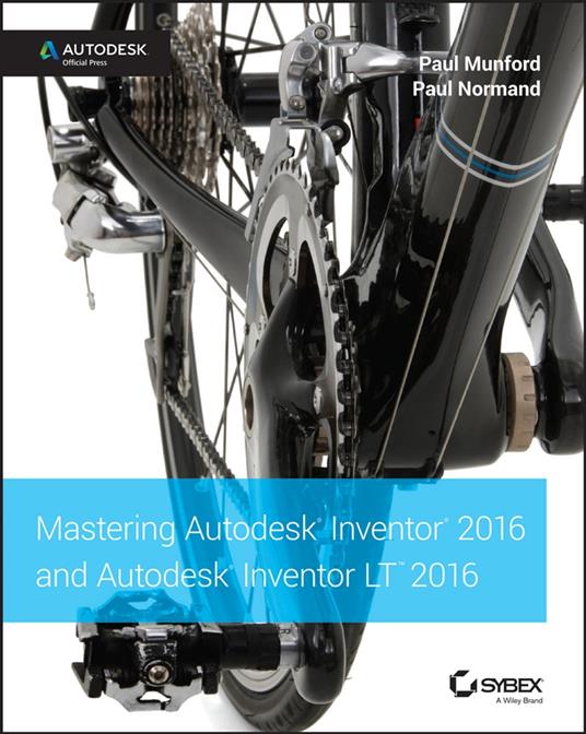 Mastering Autodesk Inventor 2016 and Autodesk Inventor LT 2016