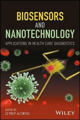 Biosensors and Nanotechnology: Applications in Health Care Diagnostics - cover