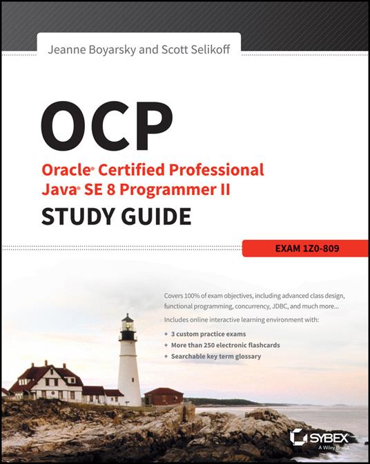 OCP: Oracle Certified Professional Java SE 8 Programmer II Study Guide: Exam 1Z0-809 - Jeanne Boyarsky,Scott Selikoff - cover