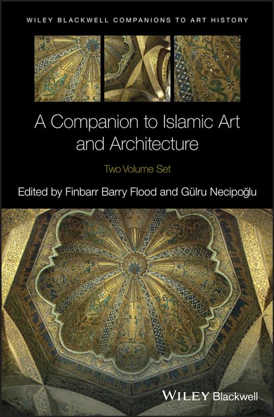 A Companion to Islamic Art and Architecture