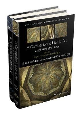 A Companion to Islamic Art and Architecture, 2 Volume Set - cover