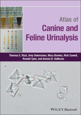 Atlas of Canine and Feline Urinalysis - Theresa E. Rizzi,Amy C. Valenciano,Mary Bowles - cover