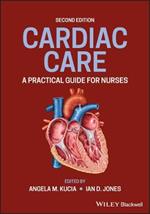 Cardiac Care: A Practical Guide for Nurses