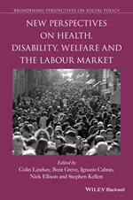 New Perspectives on Health, Disability, Welfare and the Labour Market