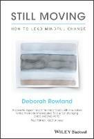 Still Moving: How to Lead Mindful Change - Deborah Rowland - cover