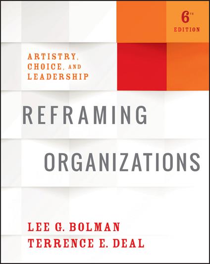 Reframing Organizations: Artistry, Choice, and Leadership - Lee G. Bolman,Terrence E. Deal - cover