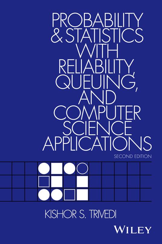 Probability and Statistics with Reliability, Queuing, and Computer Science Applications - Kishor S. Trivedi - cover