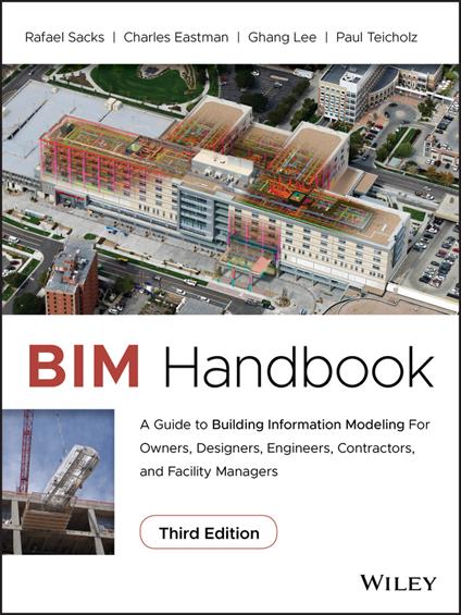 BIM Handbook: A Guide to Building Information Modeling for Owners, Designers, Engineers, Contractors, and Facility Managers - Rafael Sacks,Chuck Eastman,Ghang Lee - cover
