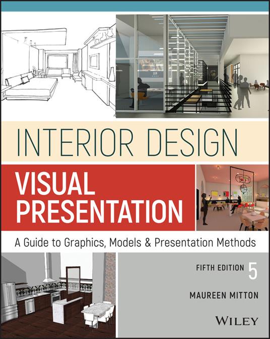 Interior Design Visual Presentation: A Guide to Graphics, Models and Presentation Methods - Maureen Mitton - cover