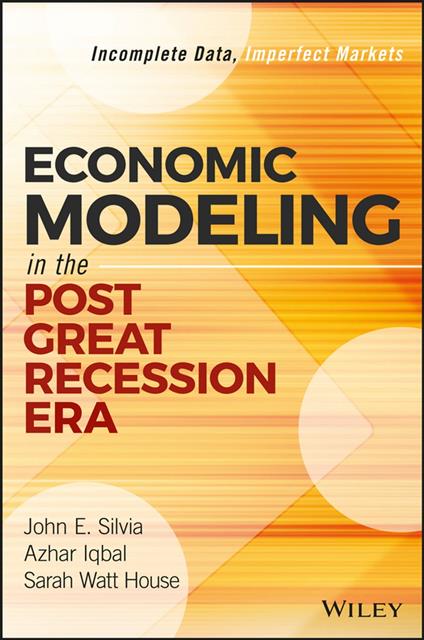 Economic Modeling in the Post Great Recession Era