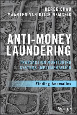 Anti-Money Laundering Transaction Monitoring Systems Implementation: Finding Anomalies - Derek Chau,Maarten van Dijck Nemcsik - cover