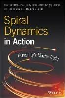 Spiral Dynamics in Action: Humanity's Master Code