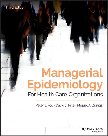 Managerial Epidemiology for Health Care Organizations