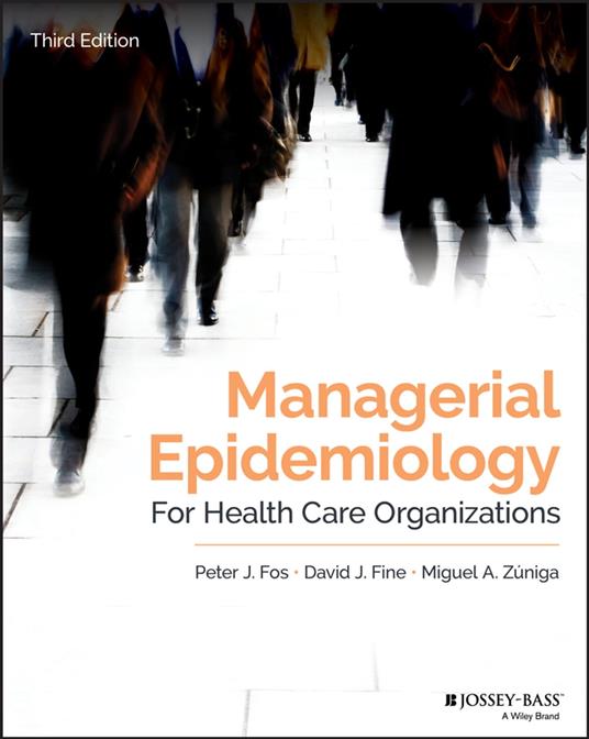 Managerial Epidemiology for Health Care Organizations