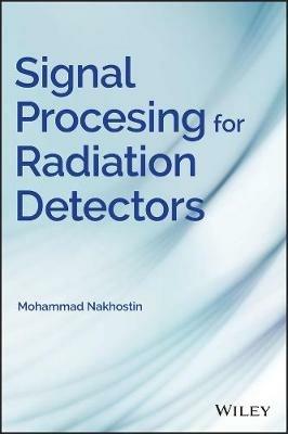 Signal Processing for Radiation Detectors - Mohammad Nakhostin - cover