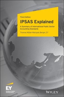 IPSAS Explained: A Summary of International Public Sector Accounting Standards - Thomas Müller-Marqués Berger - cover