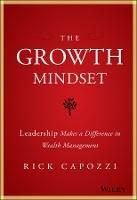 The Growth Mindset: Leadership Makes a Difference in Wealth Management - Rick Capozzi - cover