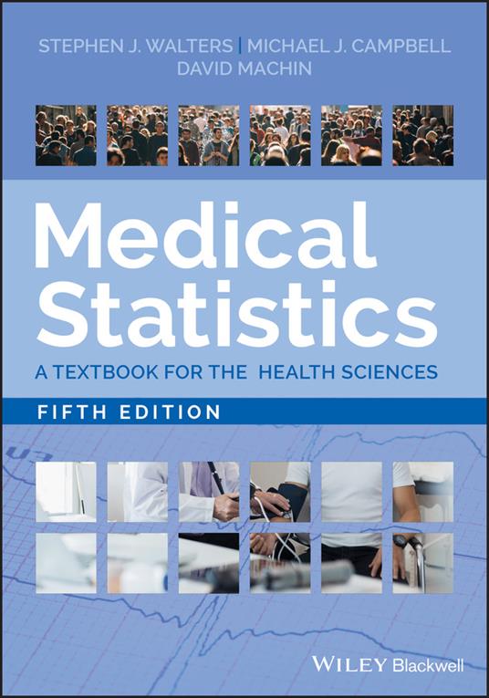 Medical Statistics: A Textbook for the Health Sciences - Stephen J. Walters,Michael J. Campbell,David Machin - cover