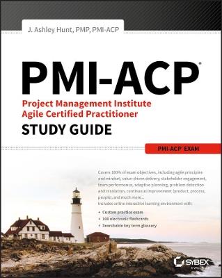 PMI-ACP Project Management Institute Agile Certified Practitioner Exam Study Guide - J. Ashley Hunt - cover