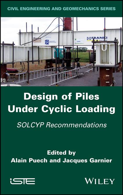 Design of Piles Under Cyclic Loading