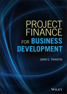 Project Finance for Business Development - John E. Triantis - cover