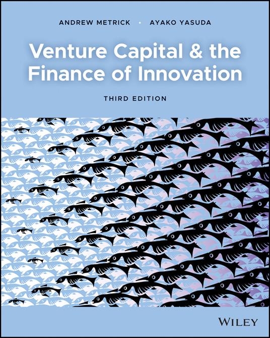 Venture Capital and the Finance of Innovation - Andrew Metrick,Ayako Yasuda - cover