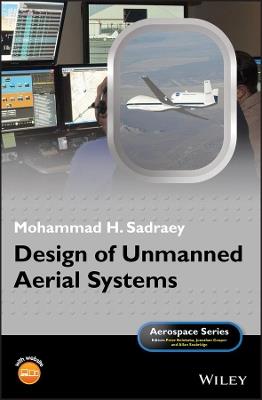 Design of Unmanned Aerial Systems - Mohammad H. Sadraey - cover