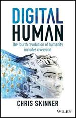 Digital Human: The Fourth Revolution of Humanity Includes Everyone